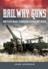 Image for Railway Guns: British and German Guns at War
