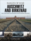 Image for Auschwitz and Birkenau: rare photographs from wartime archives