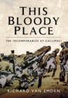 Image for This Bloody Place: The Incomparables at Gallipoli