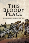 Image for This bloody place: with the incomparable 29th
