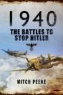 Image for 1940: the battles to stop Hitler
