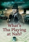 Image for What&#39;s tha playing at nah?