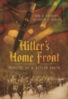 Image for Hitler&#39;s Home Front: Memoirs of a Hitler Youth