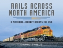 Image for Rails across North America: a pictorial journey across the USA
