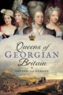 Image for Queens of Georgian Britian