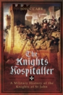 Image for Knights Hospitaller: A Military History of the Knights of St John