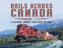 Image for Rails across Canada: A pictorial journey from coast to coast
