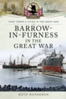Image for Barrow-in-Furness in the Great War