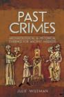 Image for Past crimes: archaeological and historical evidence for ancient misdeeds