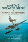 Image for Malta&#39;s Greater Siege &amp; Adrian Warburton DSO* DFC** DFC (USA)