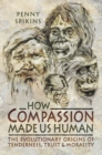 Image for How compassion made us human