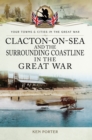 Image for Clacton-on-Sea and the surrounding coastline in the Great War