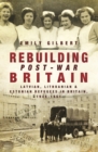 Image for Rebuilding Post-War Britain: Latvian, Lithuanian and Estonian refugees in Britain, 1946-51