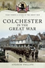 Image for Colchester in the great war