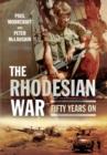 Image for The Rhodesian War  : fifty years on