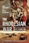 Image for The Rhodesian War: fifty years on