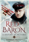 Image for The Red Baron  : a history in pictures