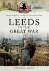 Image for Leeds in the Great War