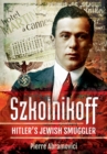 Image for Szkolnikoff: Hitler&#39;s Jewish Smuggler