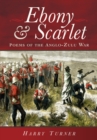 Image for Ebony and Scarlet: Poems of the Anglo-Zulu War