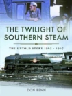Image for The Twilight of Southern Steam
