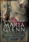 Image for Disappearance of Maria Glenn: A True Life Regency Mystery