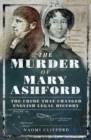 Image for The murder of Mary Ashford