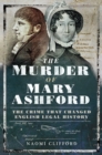 Image for The murder of Mary Ashford