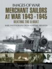 Image for Merchant sailors at war 1943-1945: beating the U-boat