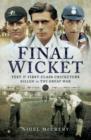 Image for Final wicket: test and first-class cricketers killed in the Great War