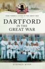 Image for Dartford in the Great War