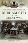 Image for Durham city in the great war