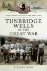 Image for Tunbridge Wells in the Great War