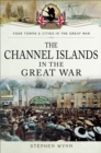 Image for The Channel Islands in the Great War