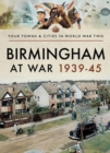 Image for Birmingham at war 1939-45