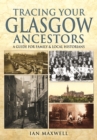 Image for Tracing your Glasgow ancestors  : a guide for family and local historians