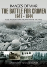 Image for Battle for the Crimea 1941 - 1944: Rare Photographs from Wartime Archives