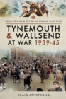 Image for Tynemouth and Wallsend at War 1939-45