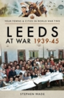 Image for Leeds at War 1939-1945