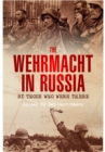 Image for The Wehrmacht in Russia: By Those Who Were There