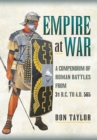 Image for Roman Empire at War: A Compendium of Roman Battles from 31 B.C. to A.D. 565