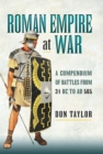 Image for Roman Empire at war: a compendium of battles from 31 BC to AD 565
