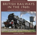 Image for British Railways in the 1960S: London Midland Region
