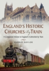 Image for England&#39;s historic churches by train