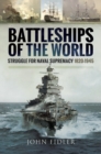 Image for Battleships of the world: struggle for naval supremacy 1820-1945