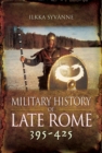 Image for The Military History of Late Rome, AD 395-425
