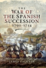 Image for War of the Spanish Succession 1701-1714