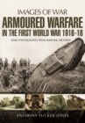 Image for Armoured Warfare in the First World War 1916-1918