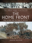 Image for Great War Illustrated - The Home Front: Final Blows and the Year of Victory