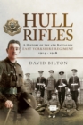 Image for Hull Rifles: A History of the 4th Battalion East Yorkshire Regiment, 1914-1918